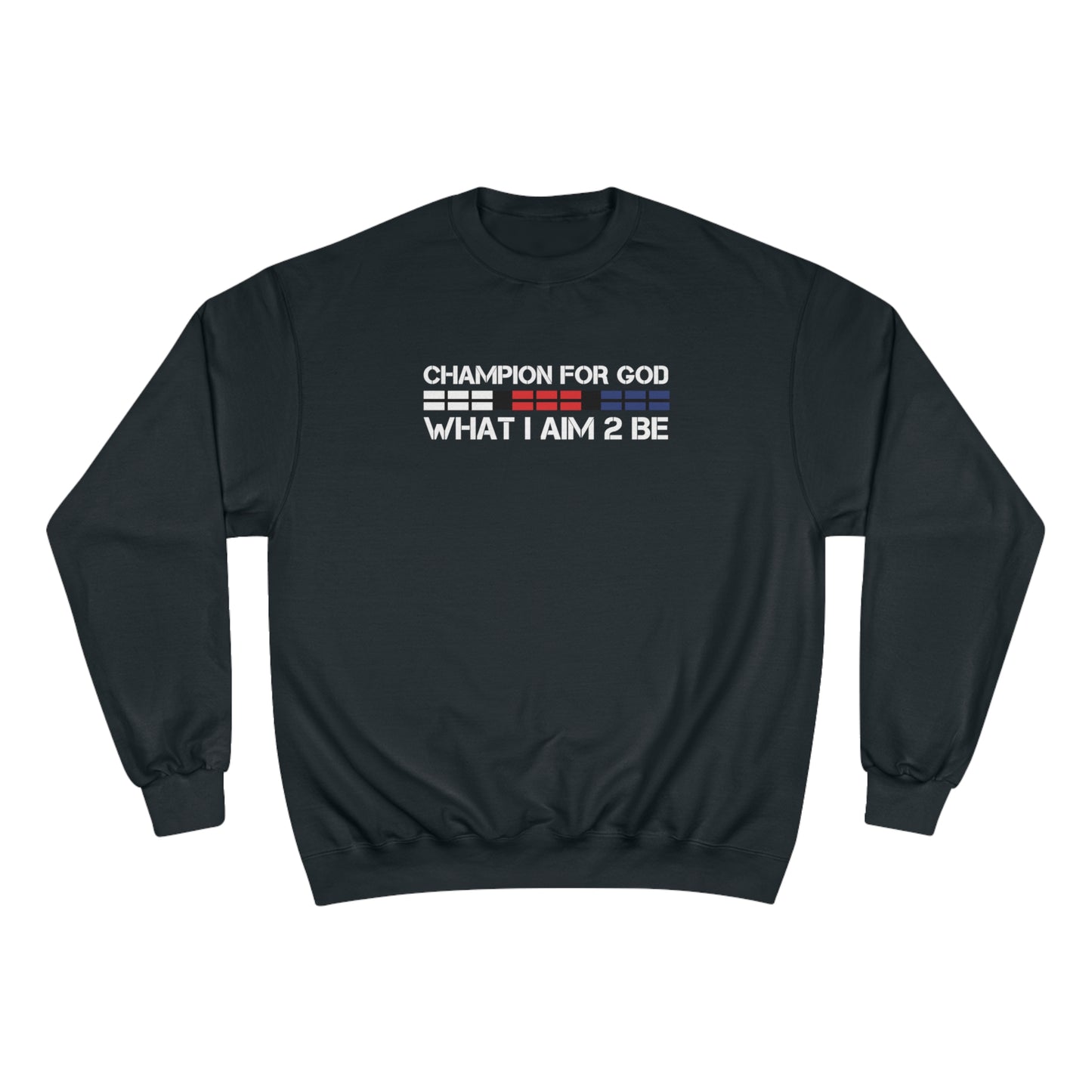 Champion For God - Champion Sweatshirt (AIM-2B)