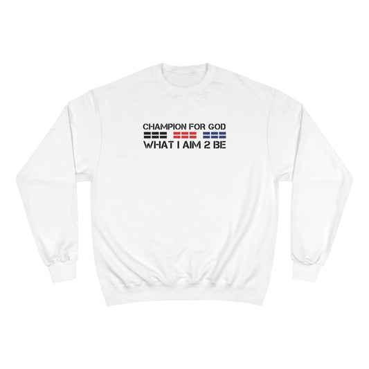 Champion For God - Champion Sweatshirt (AIM -2B)