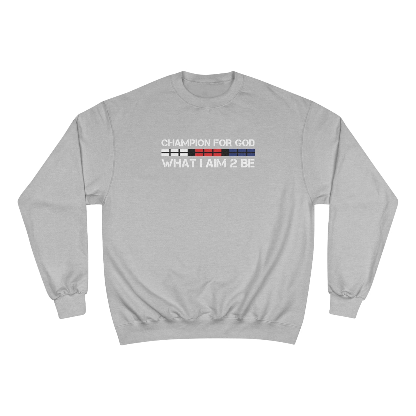 Champion For God - Champion Sweatshirt (AIM-2B)