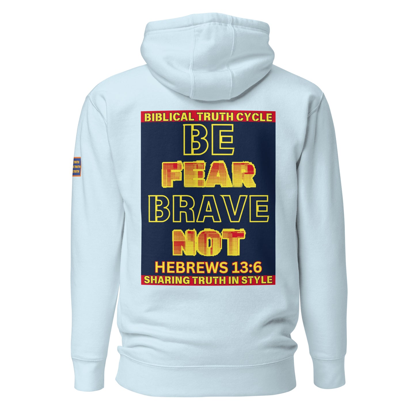 Biblical Truth Cycle - Pullover Hoodie (Be Brave/Fear Not)